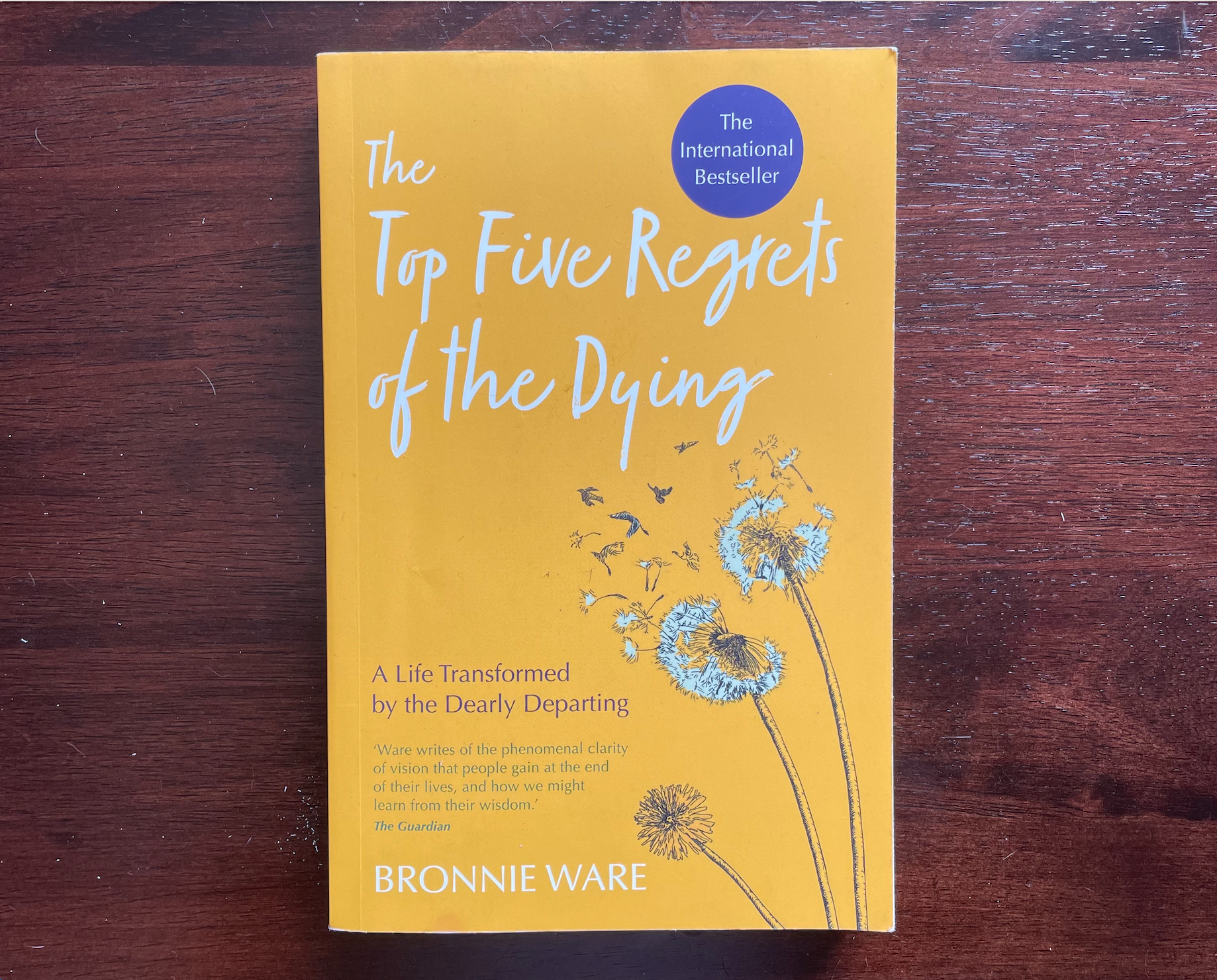 Reviewing Bronnie Ware’s Transformational “The Top Five Regrets of the Dying”