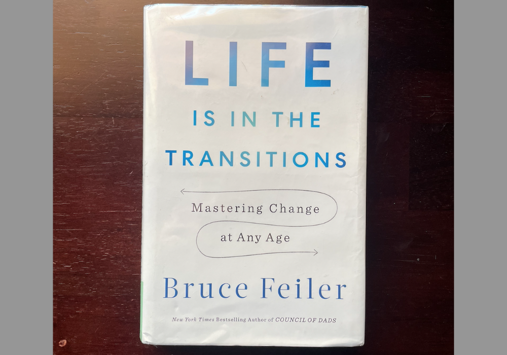 Life is in the Transitions: Mastering Change at Any Age by Bruce Feiler