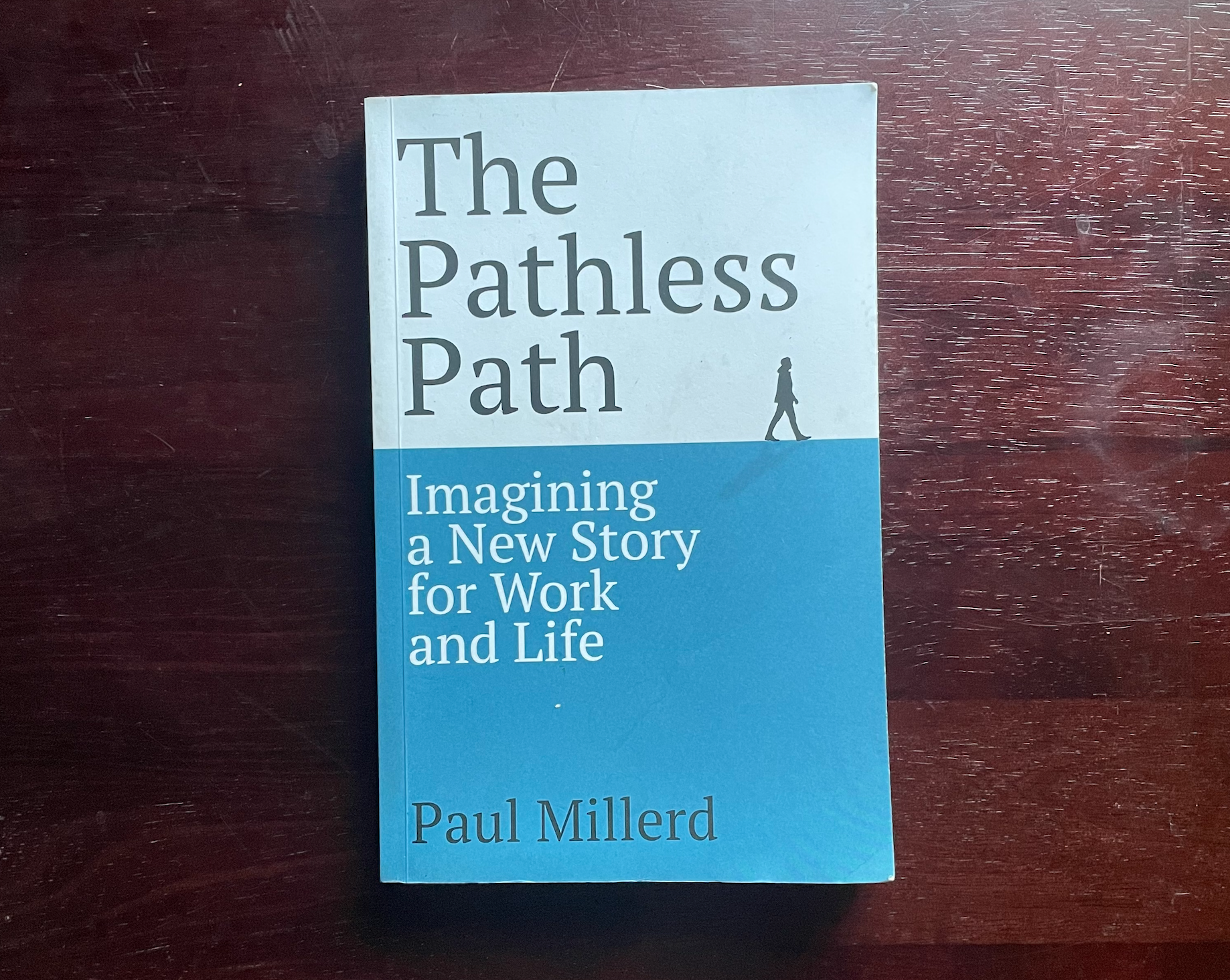 Reviewing Paul Millerd’s Life-Changing “The Pathless Path: Imagining A New Story For Work and Life”